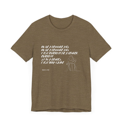 T-shirt "On ne pleure pas" - Écrit en Blanc