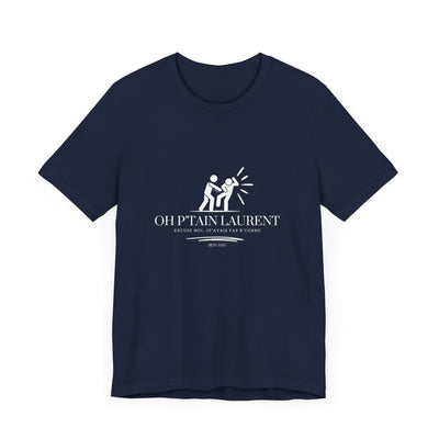 T-shirt - "Oh Ptain Laurent" show blanc