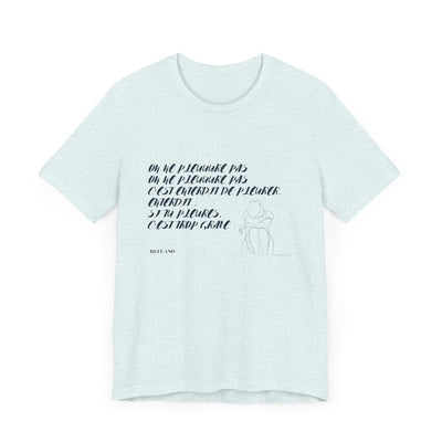 T-shirt "On ne pleure pas" - Écrit en Bleu