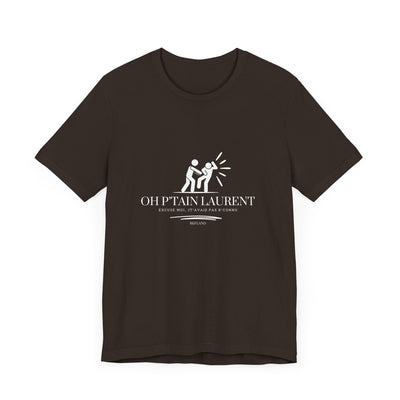T-shirt - "Oh Ptain Laurent" show blanc