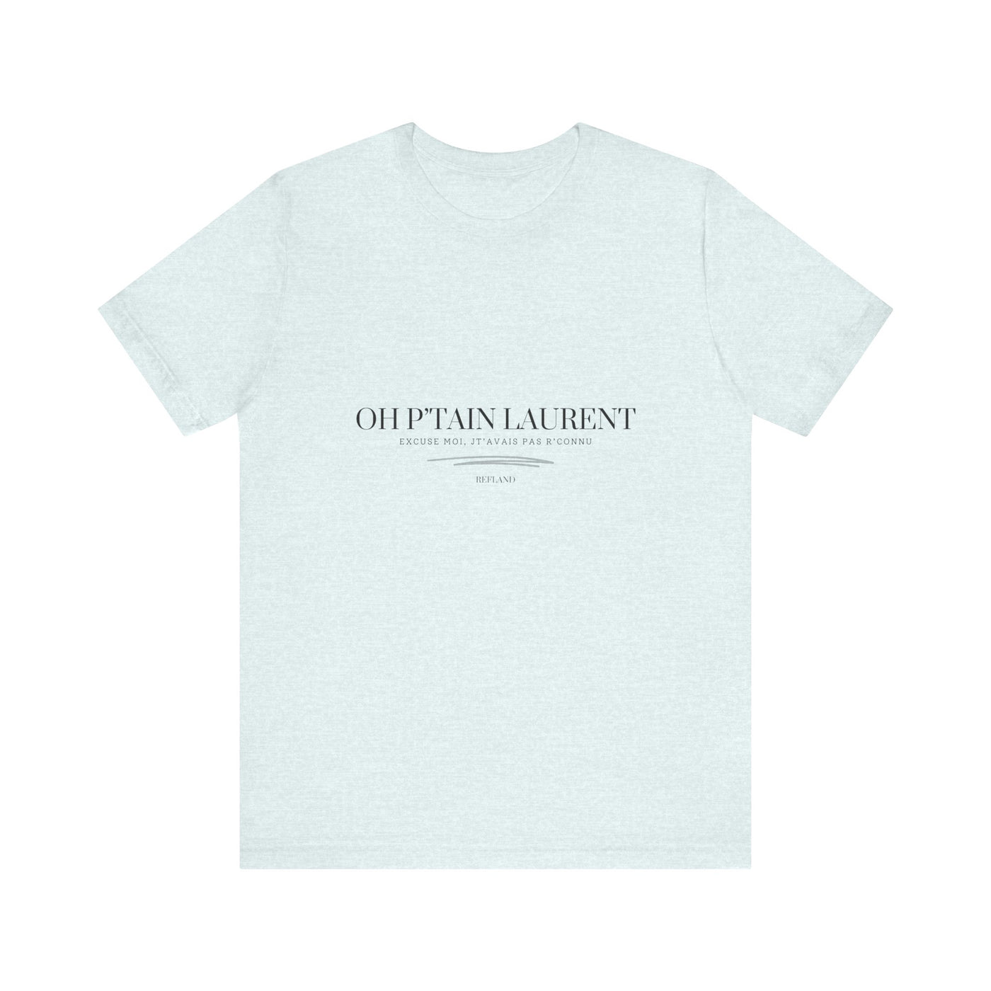T-shirt "Oh Ptain Laurent" classique blanc