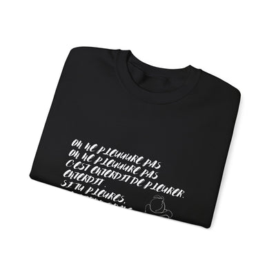 Sweatshirt "On ne pleure pas" - Écrit en Blanc