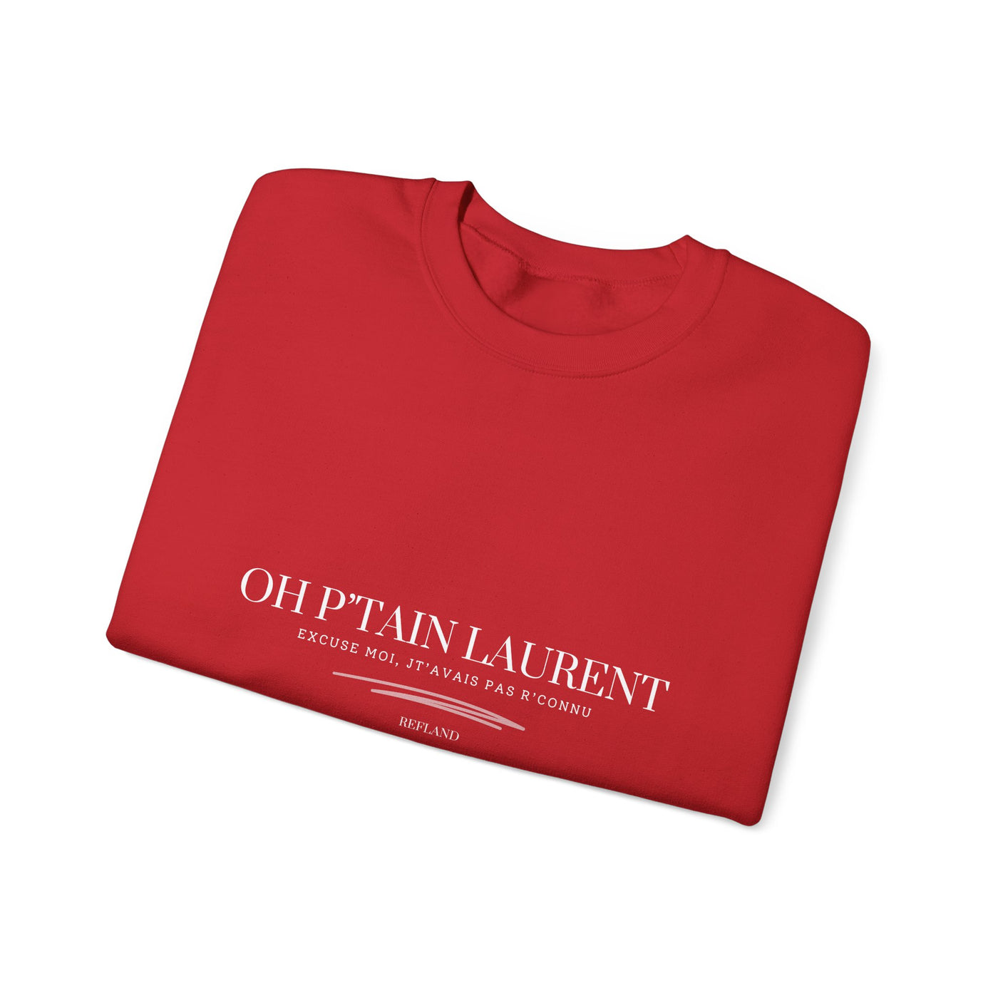 Sweatshirt "Oh Ptain Laurent" - Classique avec Écrit Blanc