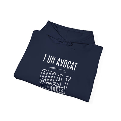 Hoodie "T un avocat ou?" écrit blanc
