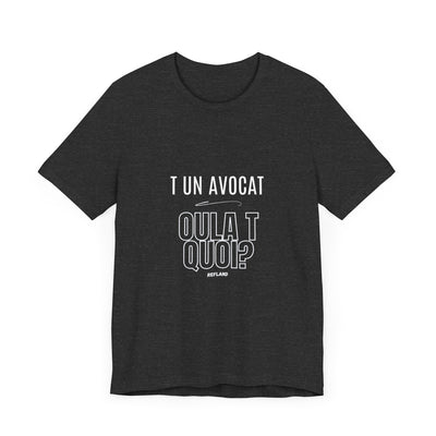 T-shirt "T un avocat ou?" écrit blanc