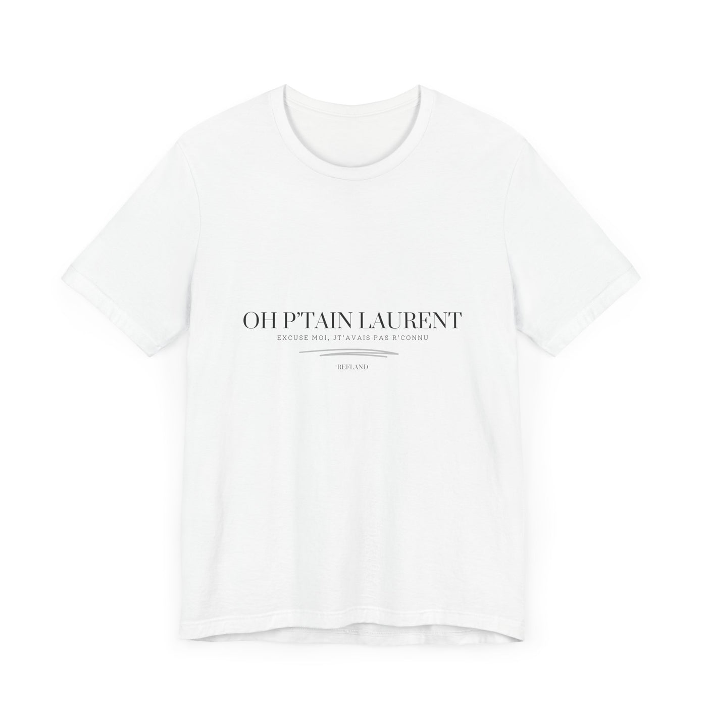 T-shirt "Oh Ptain Laurent" classique blanc