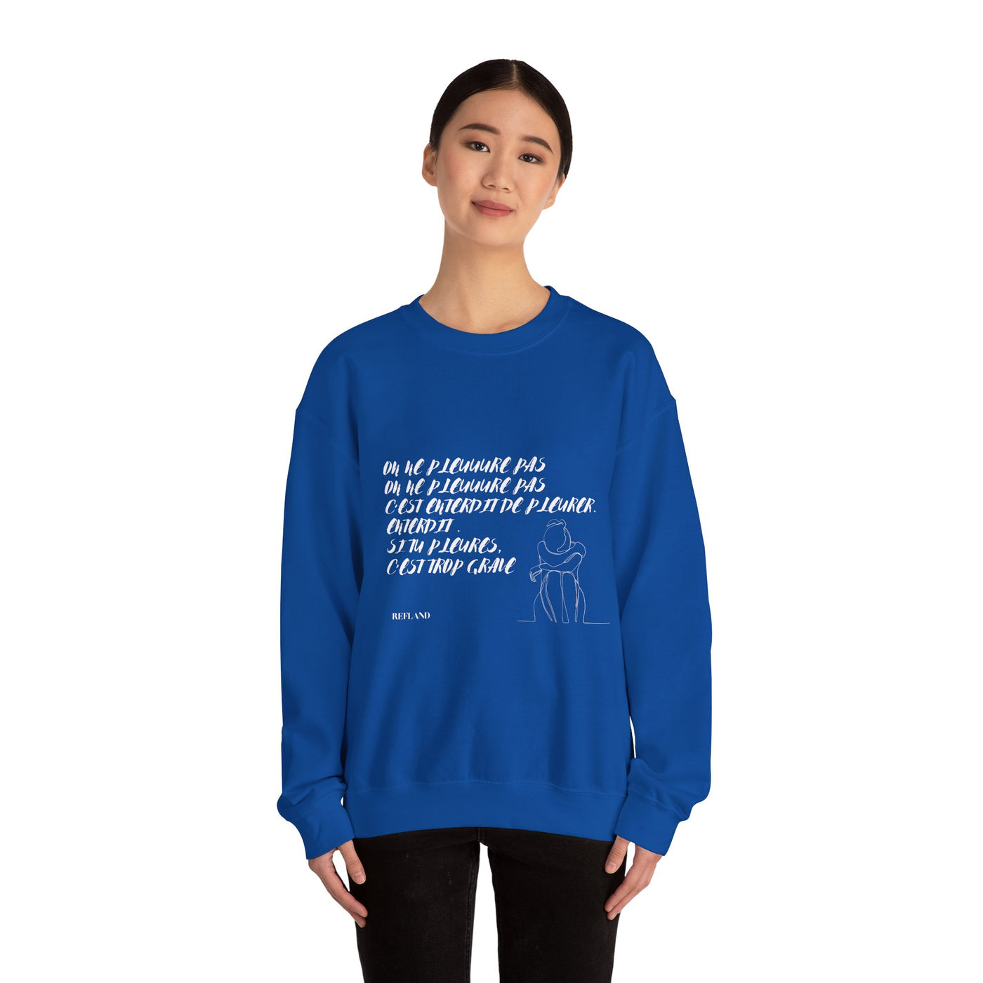 Sweatshirt "On ne pleure pas" - Écrit en Blanc