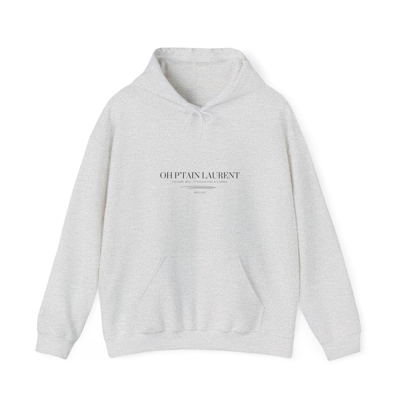 Hoodie "Oh Ptain Laurent" - Classique