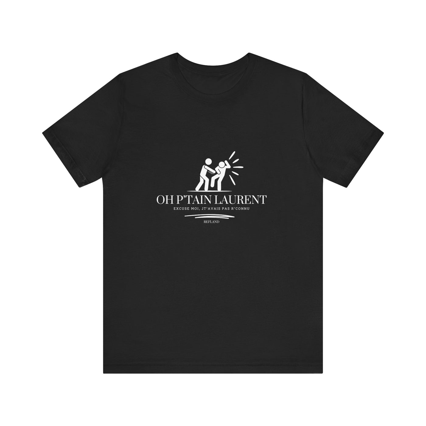 T-shirt - "Oh Ptain Laurent" show blanc