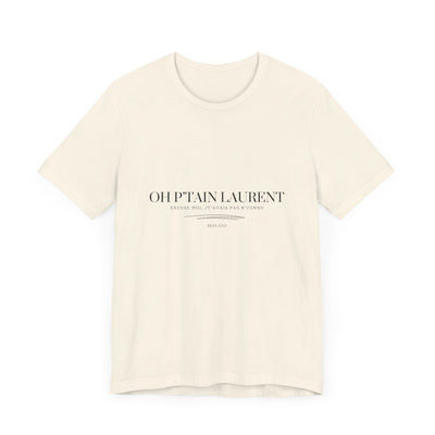 T-shirt "Oh Ptain Laurent" classique blanc