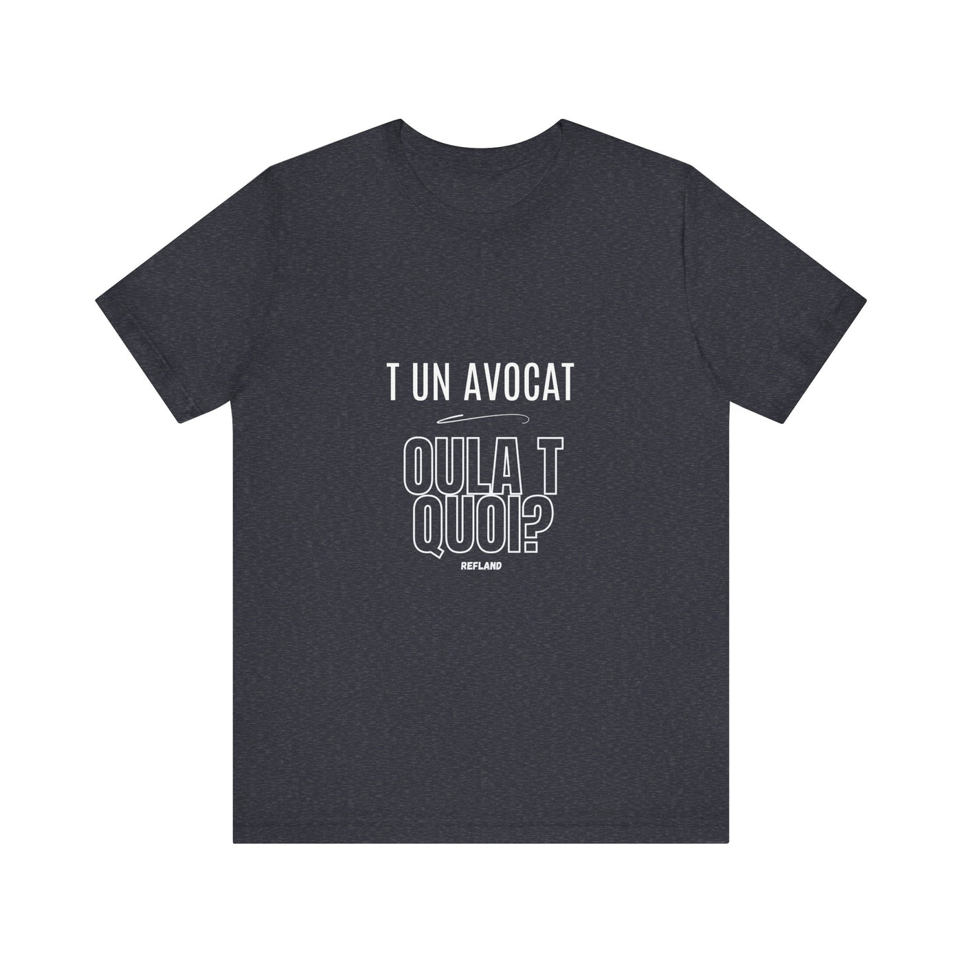 T-shirt "T un avocat ou?" écrit blanc