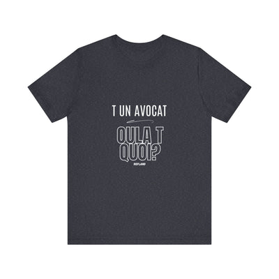 T-shirt "T un avocat ou?" écrit blanc