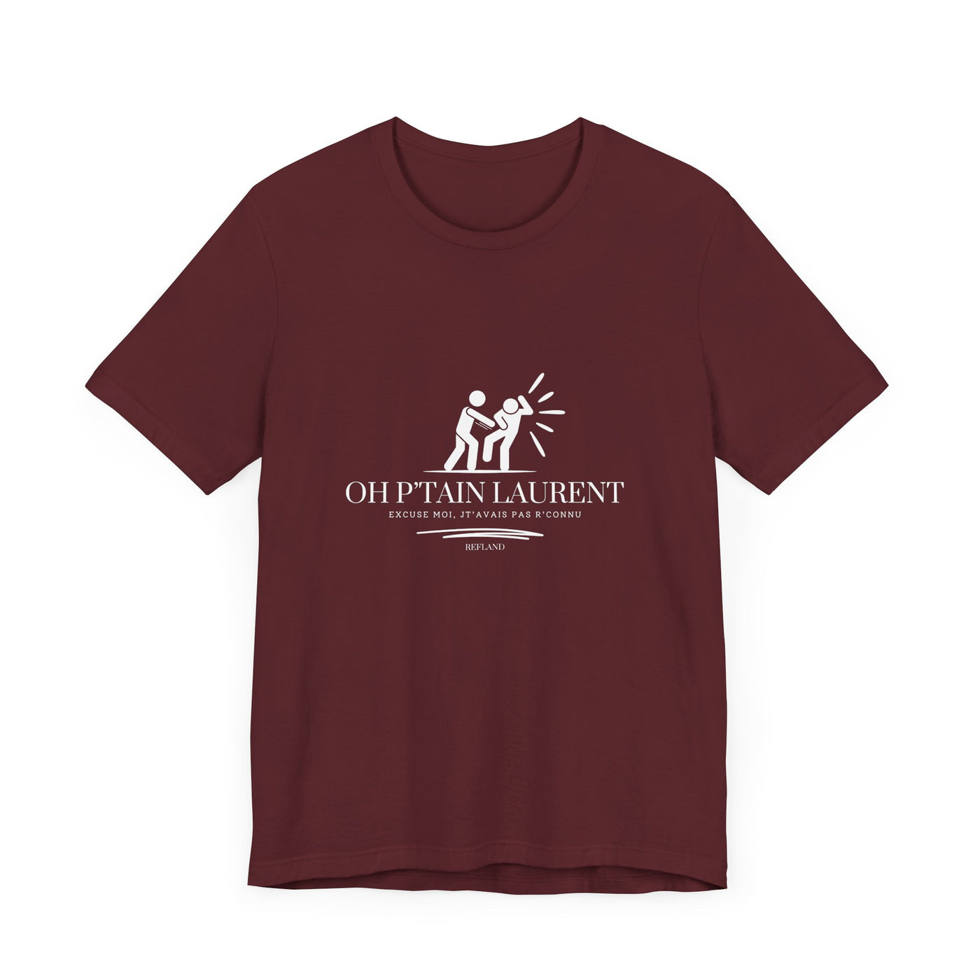 T-shirt - "Oh Ptain Laurent" show blanc