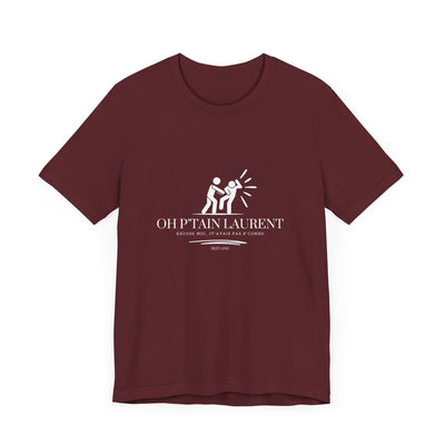 T-shirt - "Oh Ptain Laurent" show blanc