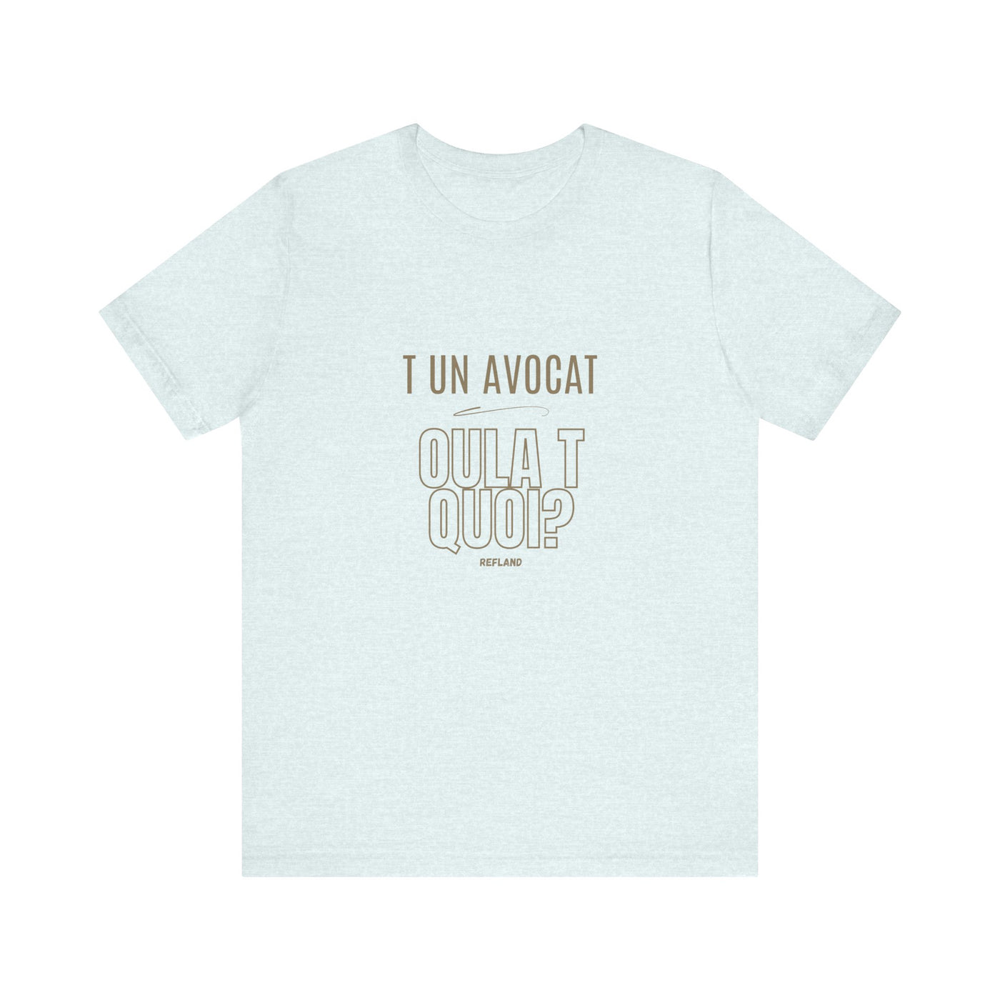 T-shirt "T un avocat ou?" ecrit beige