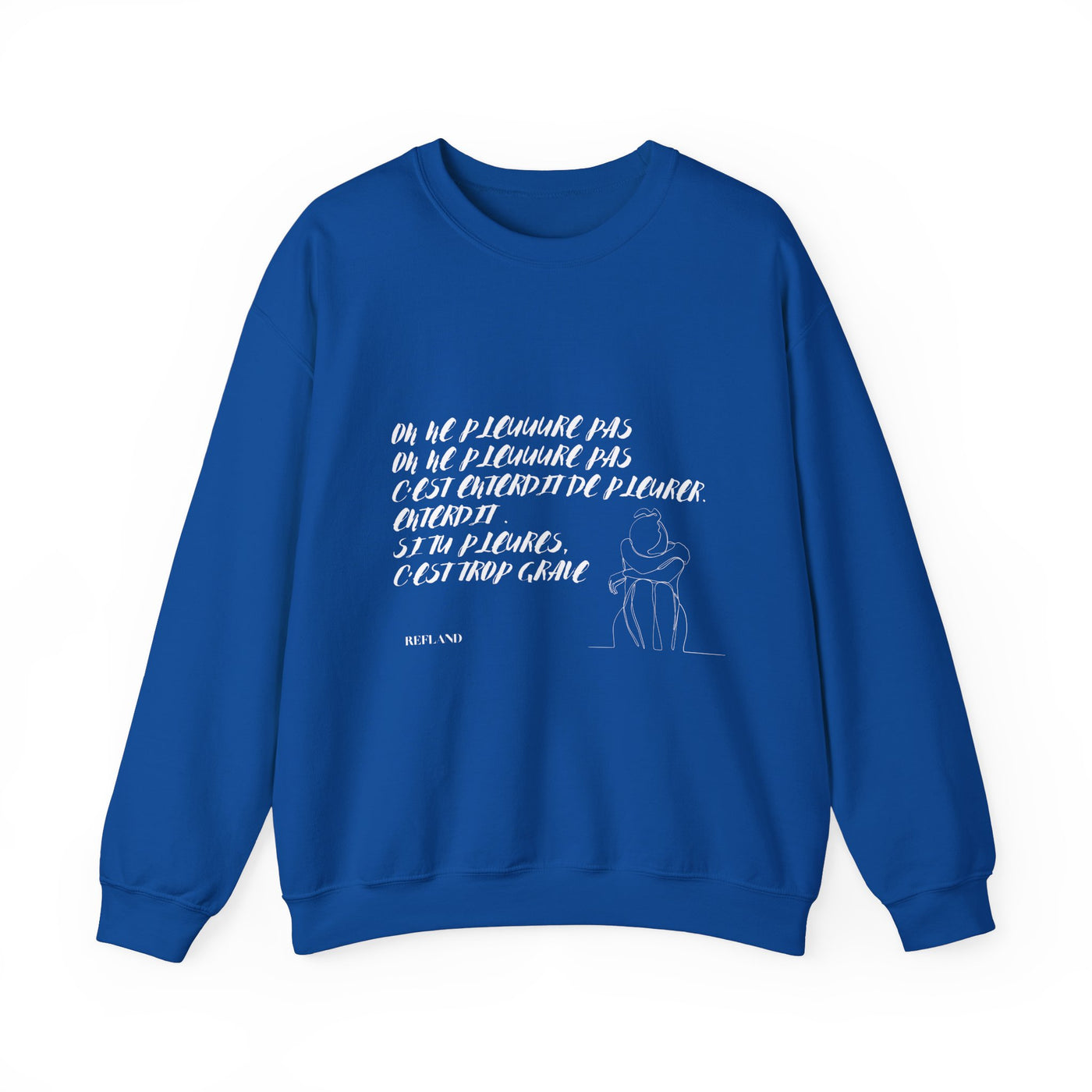 Sweatshirt "On ne pleure pas" - Écrit en Blanc