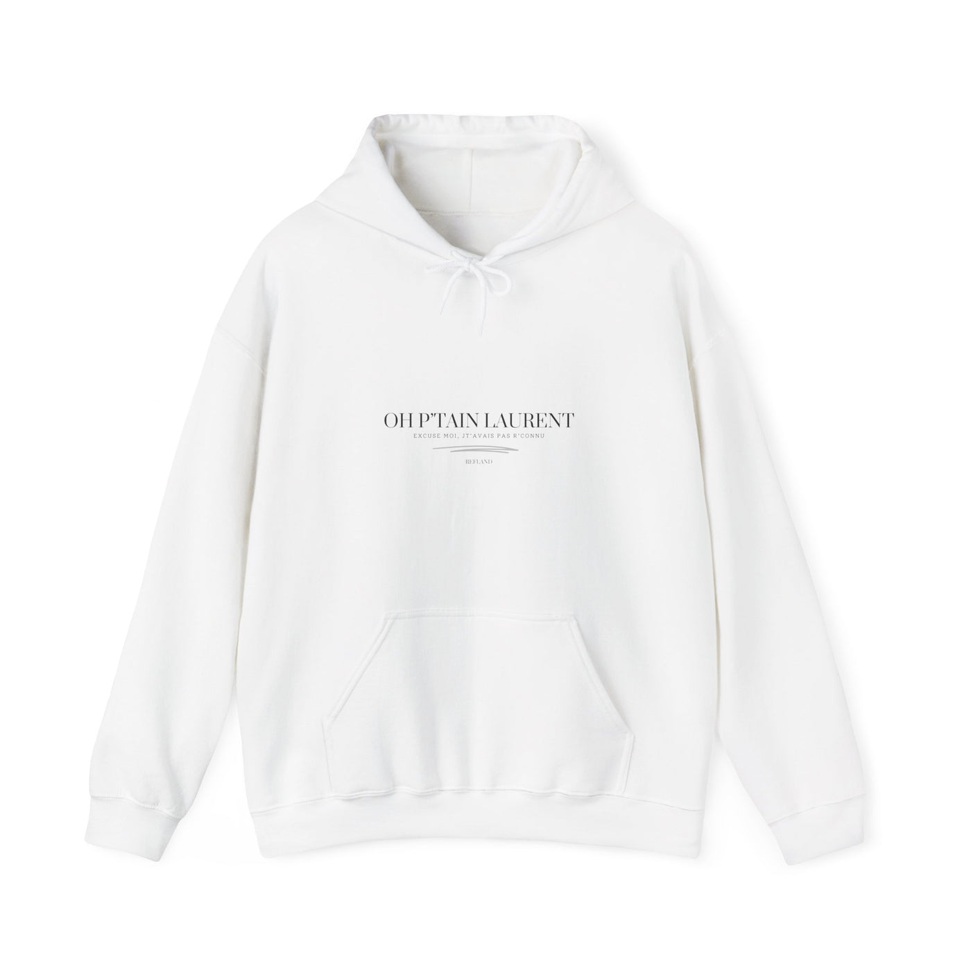 Hoodie "Oh Ptain Laurent" - Classique