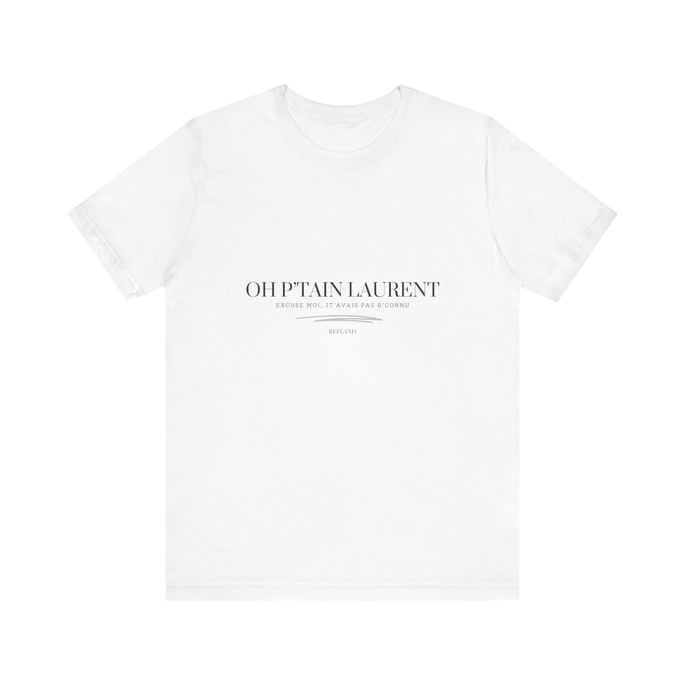 T-shirt "Oh Ptain Laurent" classique blanc
