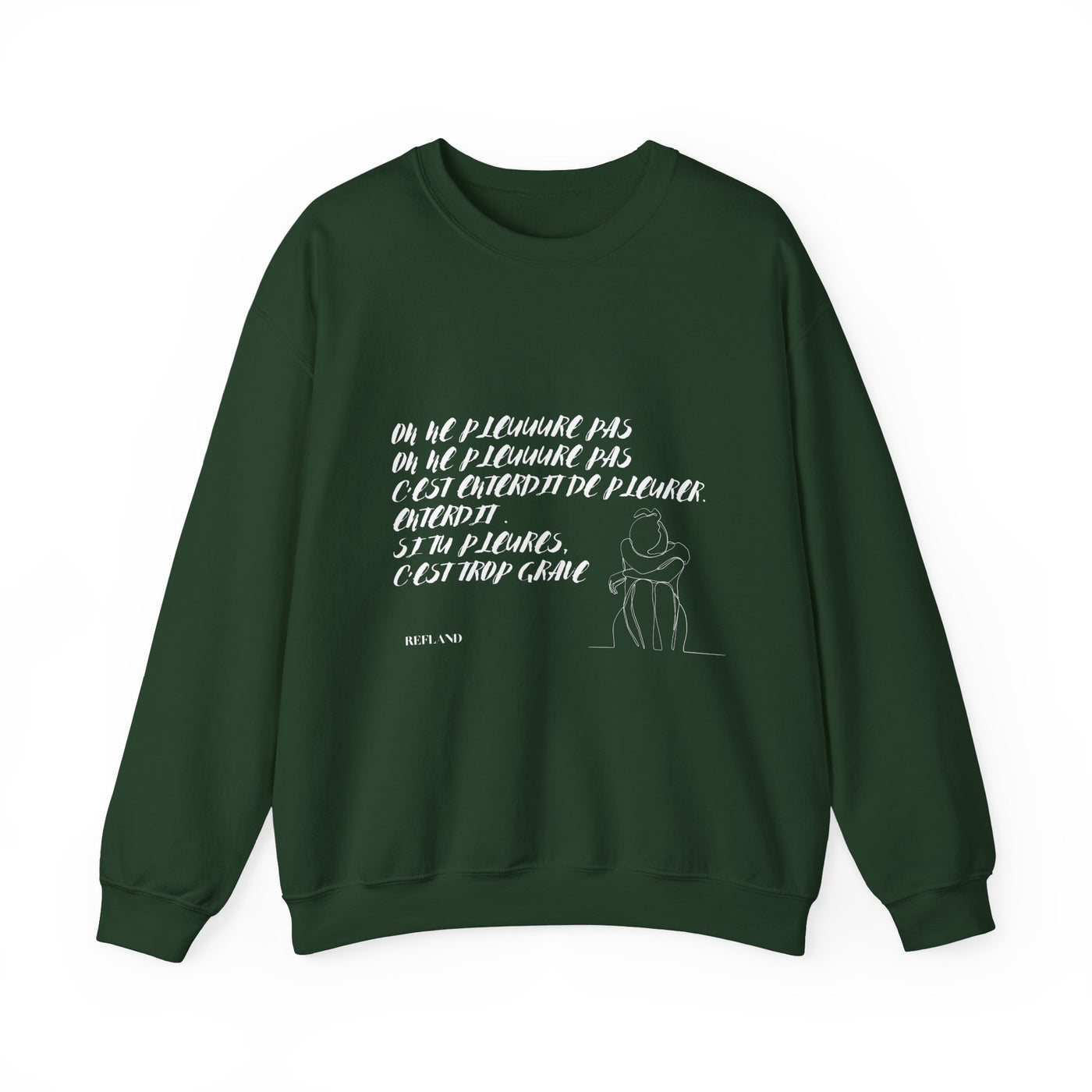 Sweatshirt "On ne pleure pas" - Écrit en Blanc