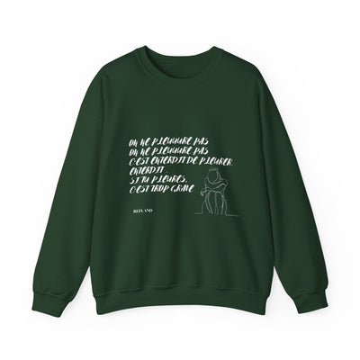 Sweatshirt "On ne pleure pas" - Écrit en Blanc