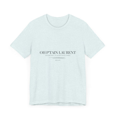 T-shirt "Oh Ptain Laurent" classique blanc