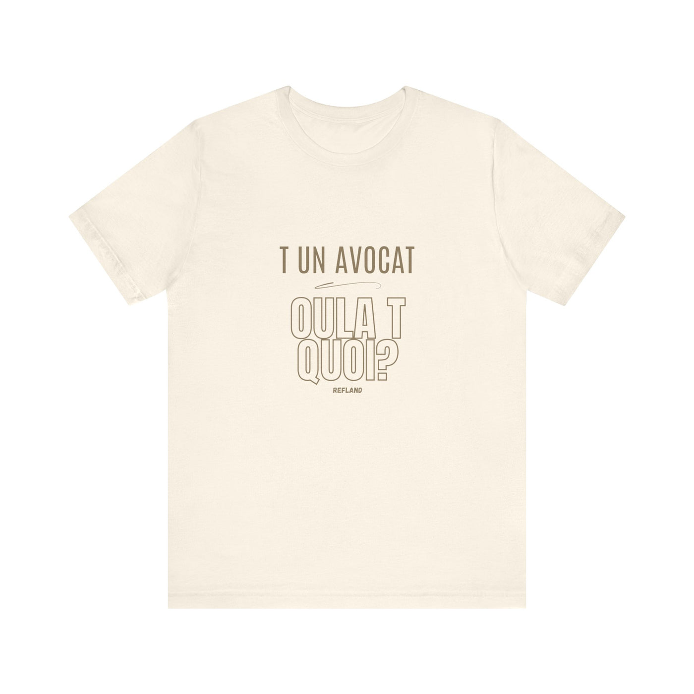 T-shirt "T un avocat ou?" ecrit beige