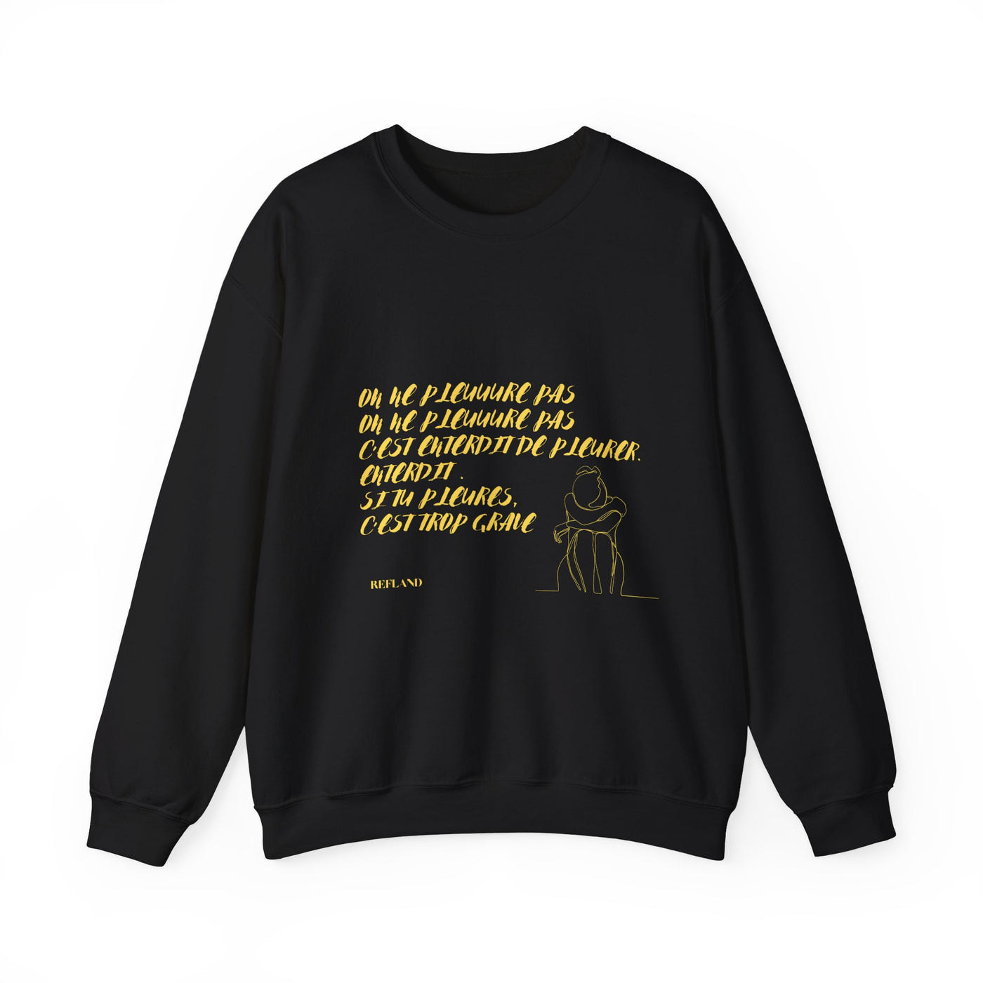 Sweatshirt "On ne pleure pas" - Écrit en Jaune