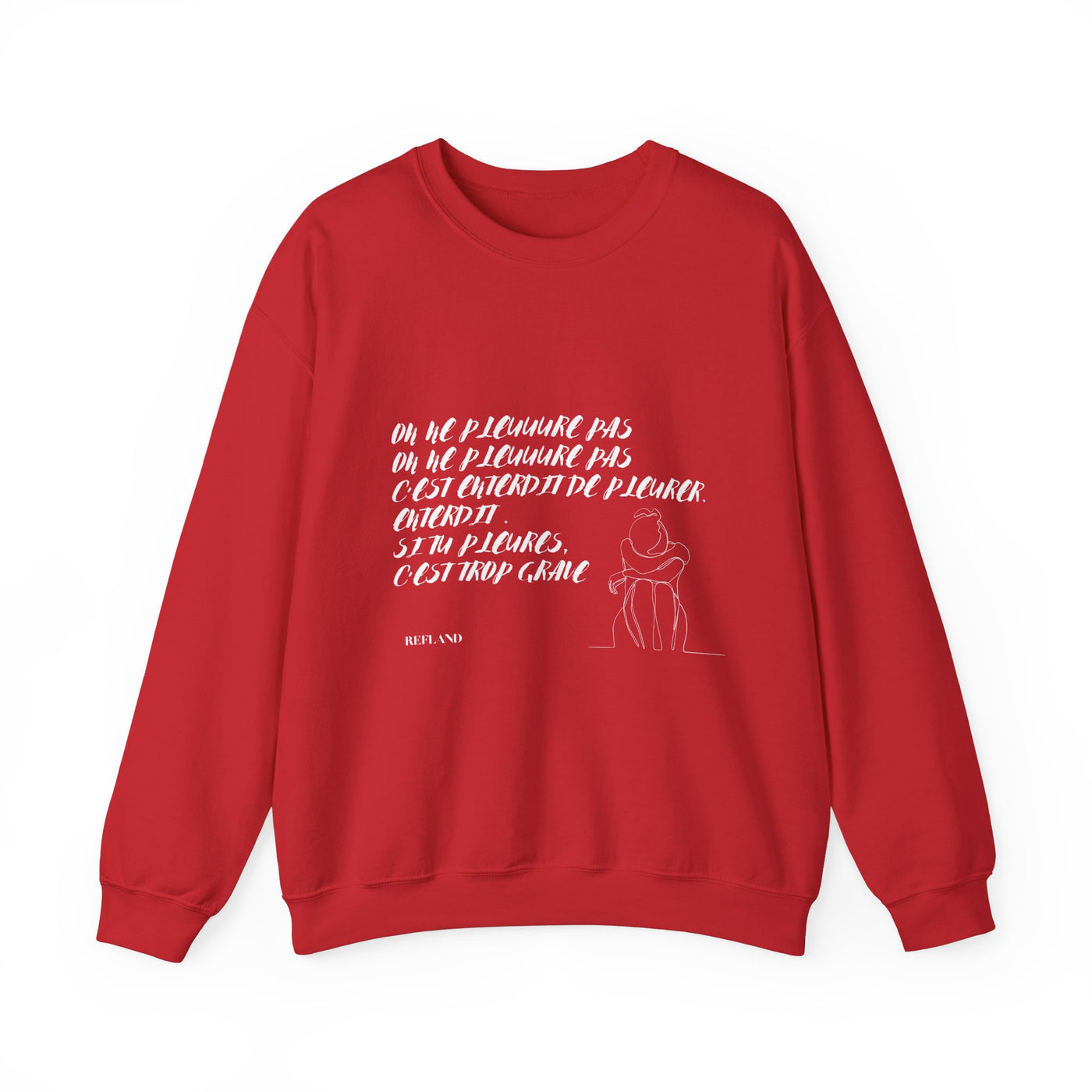 Sweatshirt "On ne pleure pas" - Écrit en Blanc