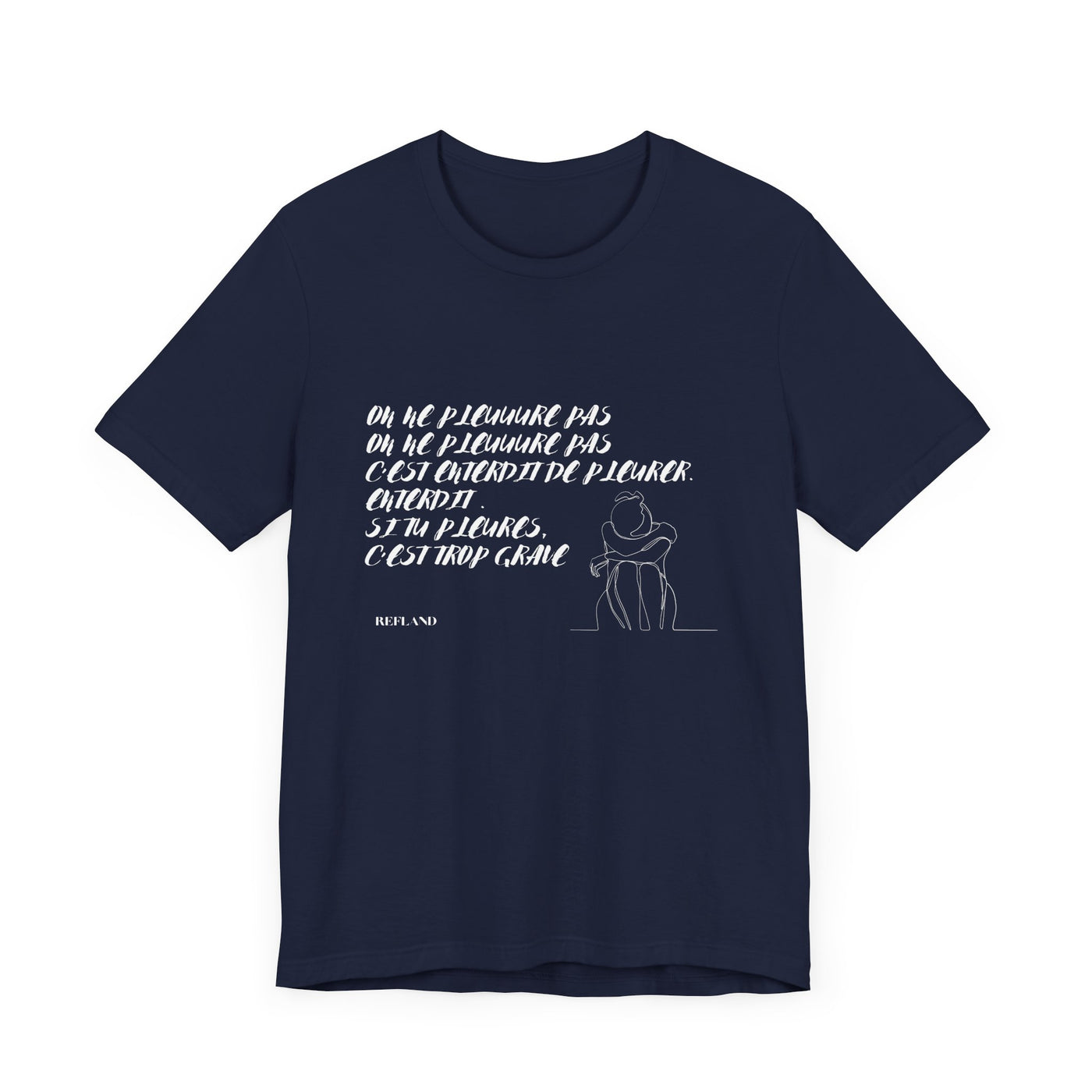 T-shirt "On ne pleure pas" - Écrit en Blanc