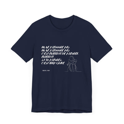 T-shirt "On ne pleure pas" - Écrit en Blanc