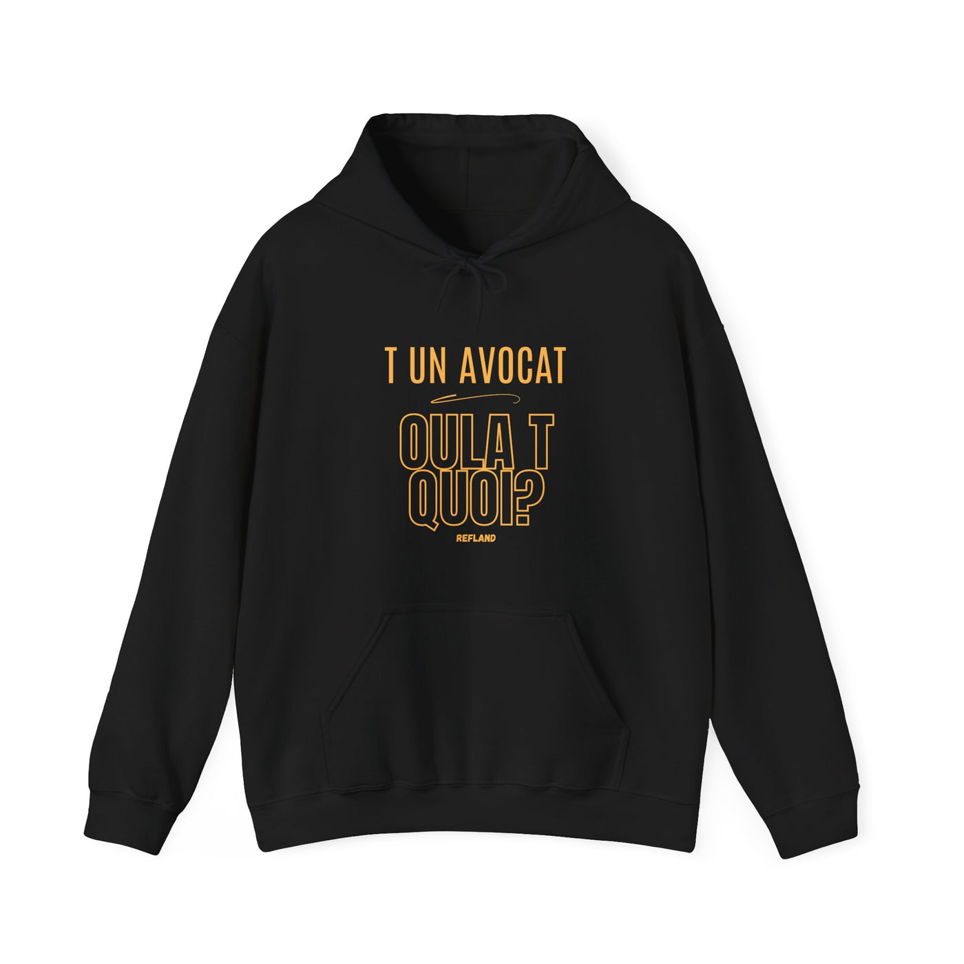 Hoodie "T un avocat ou?" écrit jaune