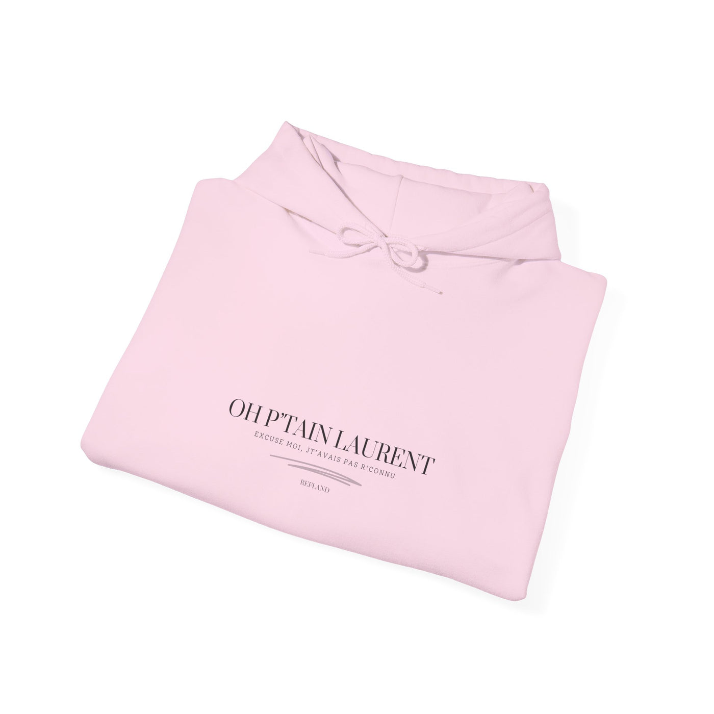 Hoodie "Oh Ptain Laurent" - Classique