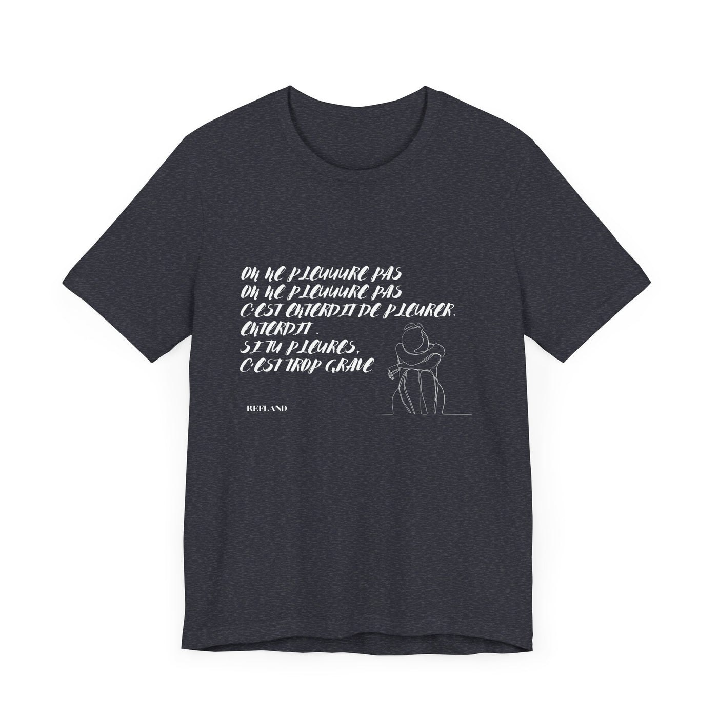 T-shirt "On ne pleure pas" - Écrit en Blanc