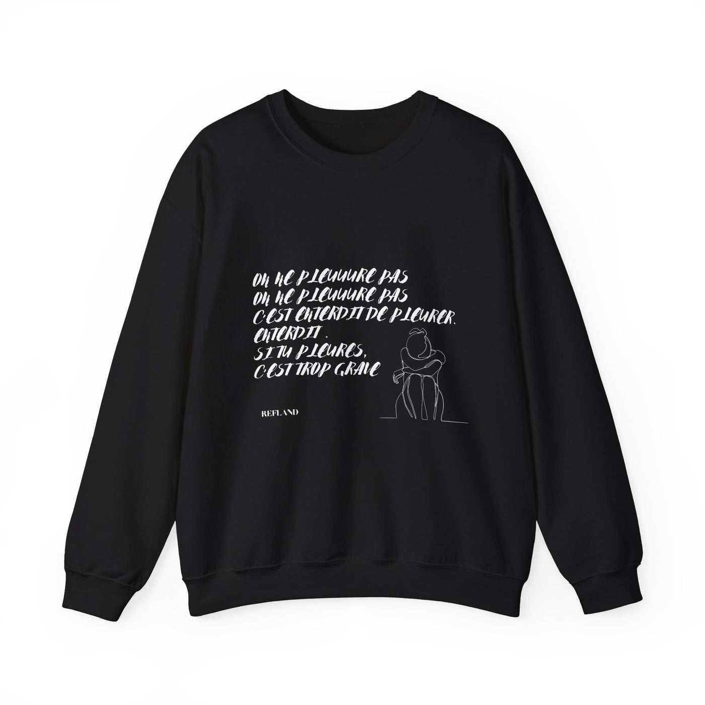 Sweatshirt "On ne pleure pas" - Écrit en Blanc