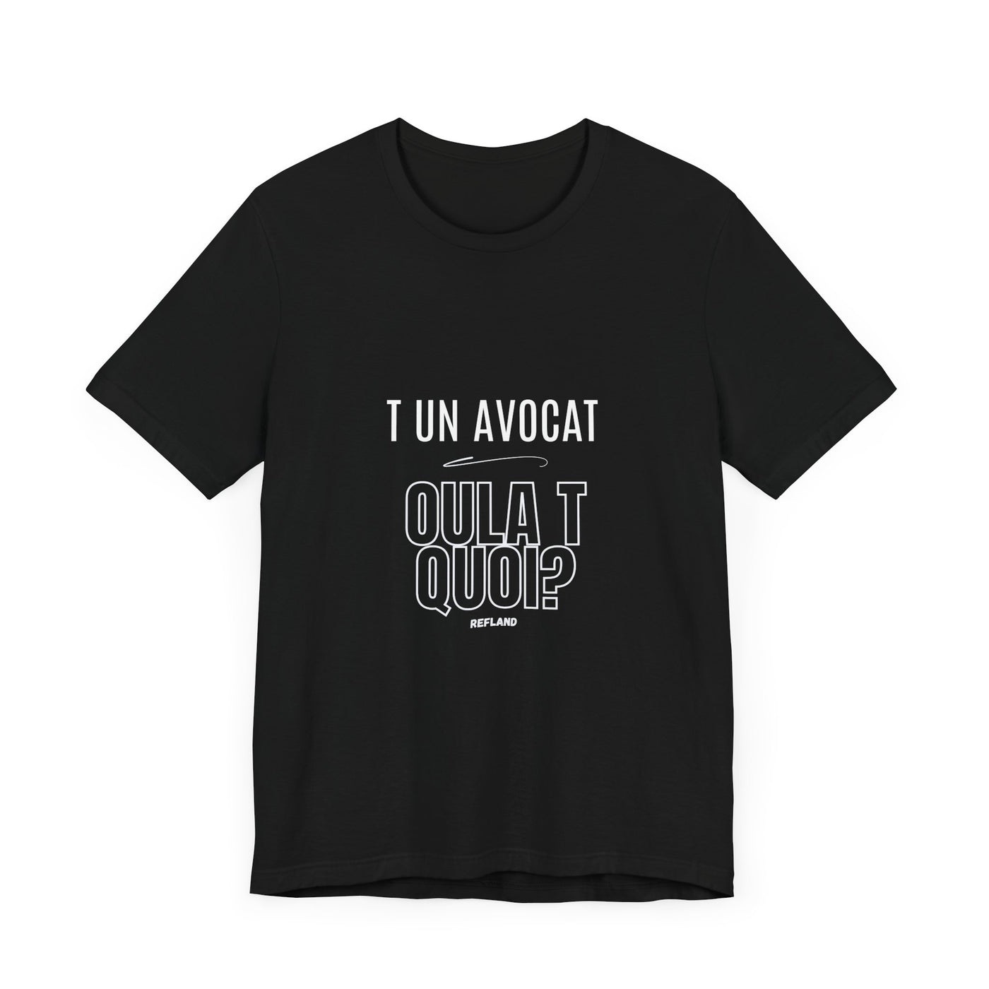 T-shirt "T un avocat ou?" écrit blanc
