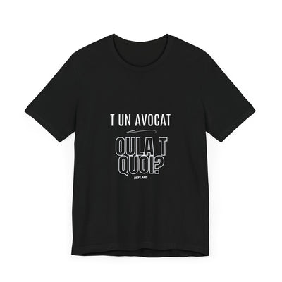 T-shirt "T un avocat ou?" écrit blanc