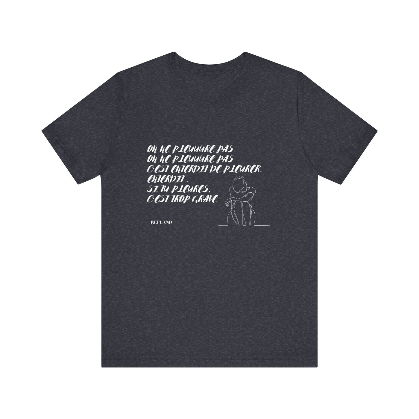 T-shirt "On ne pleure pas" - Écrit en Blanc