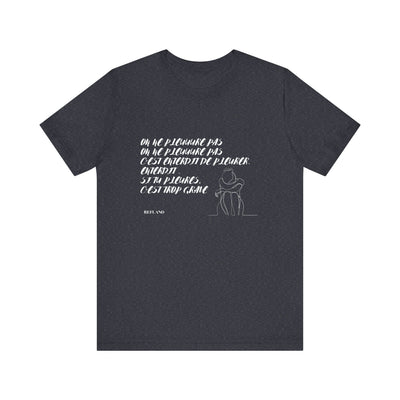 T-shirt "On ne pleure pas" - Écrit en Blanc