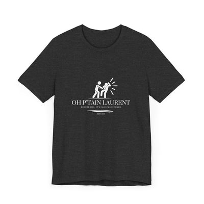 T-shirt - "Oh Ptain Laurent" show blanc