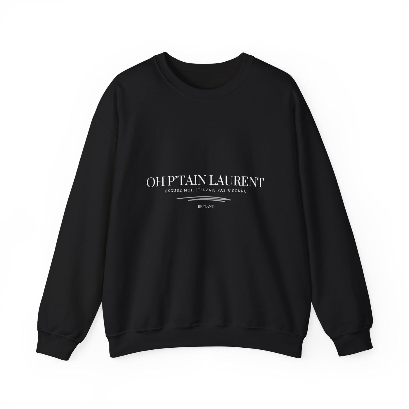Sweatshirt "Oh Ptain Laurent" - Classique avec Écrit Blanc
