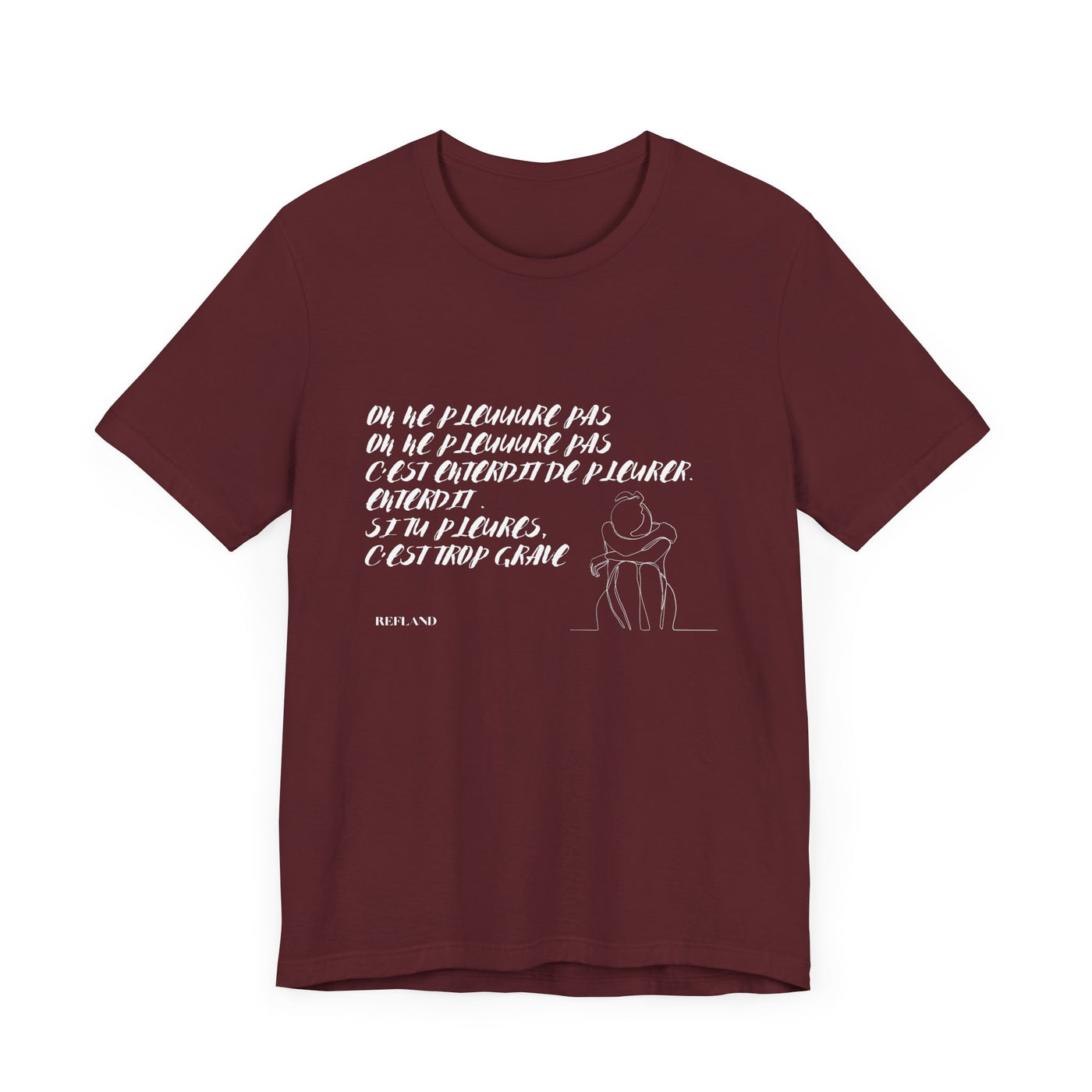 T-shirt "On ne pleure pas" - Écrit en Blanc