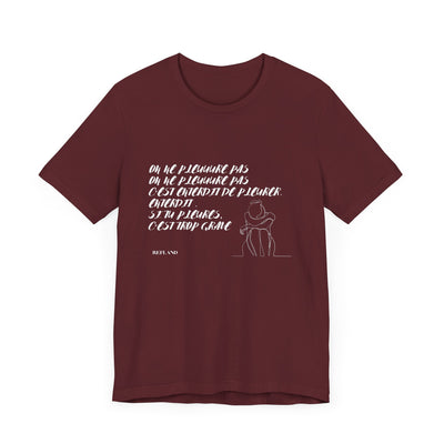 T-shirt "On ne pleure pas" - Écrit en Blanc