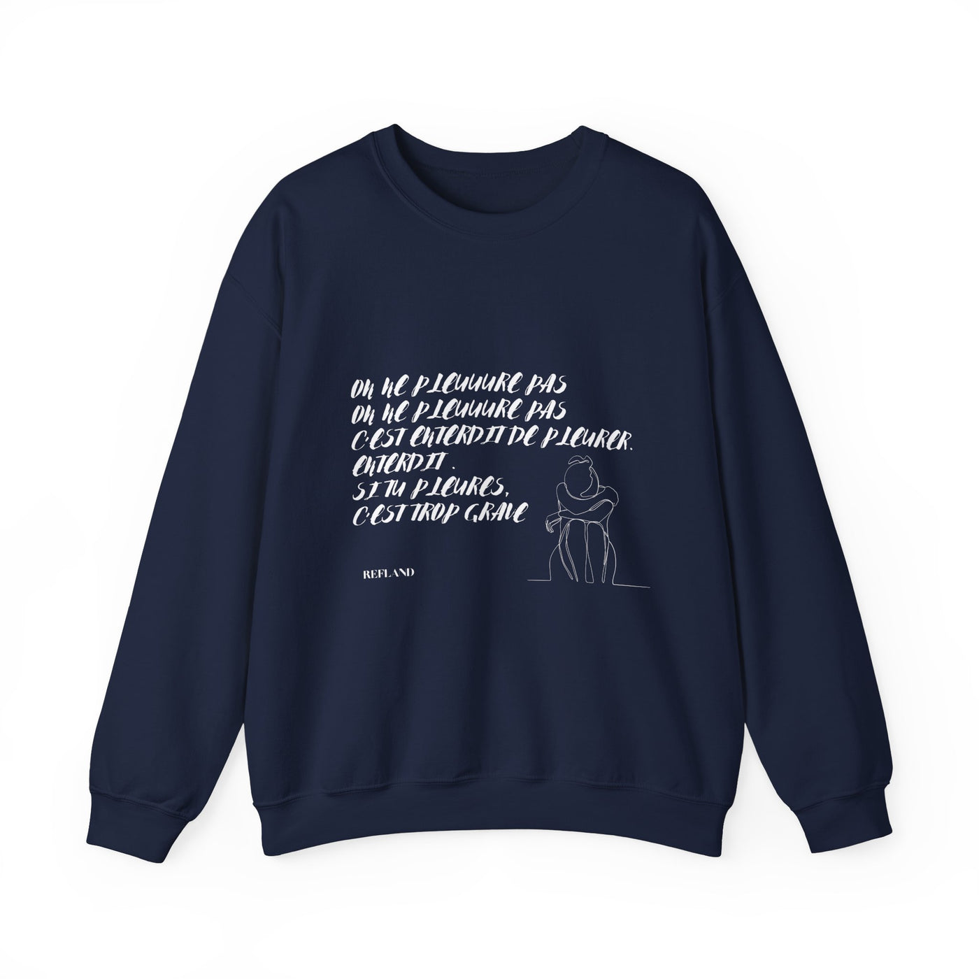 Sweatshirt "On ne pleure pas" - Écrit en Blanc