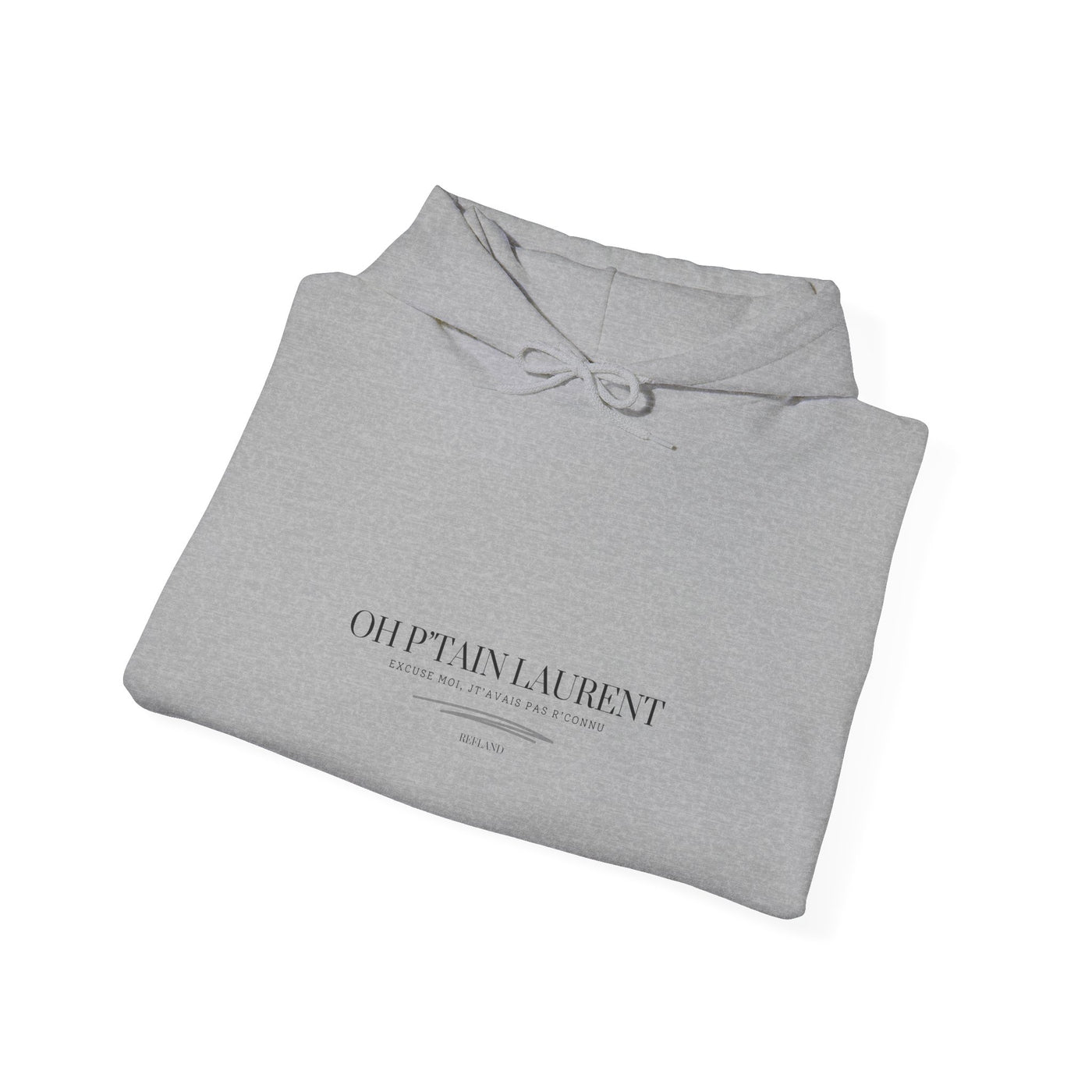 Hoodie "Oh Ptain Laurent" - Classique