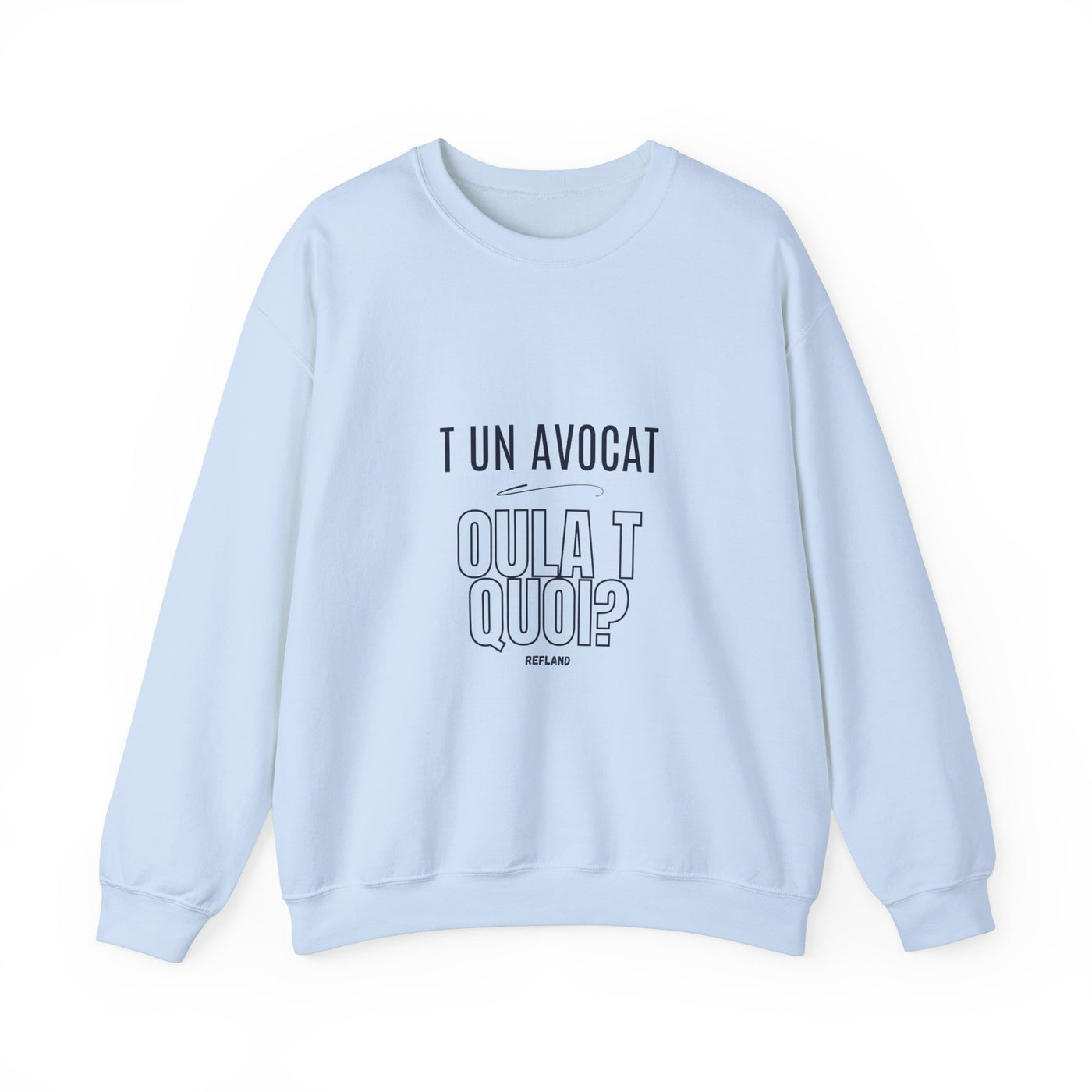 Sweatshirt "T avocat ou?" écrit bleu