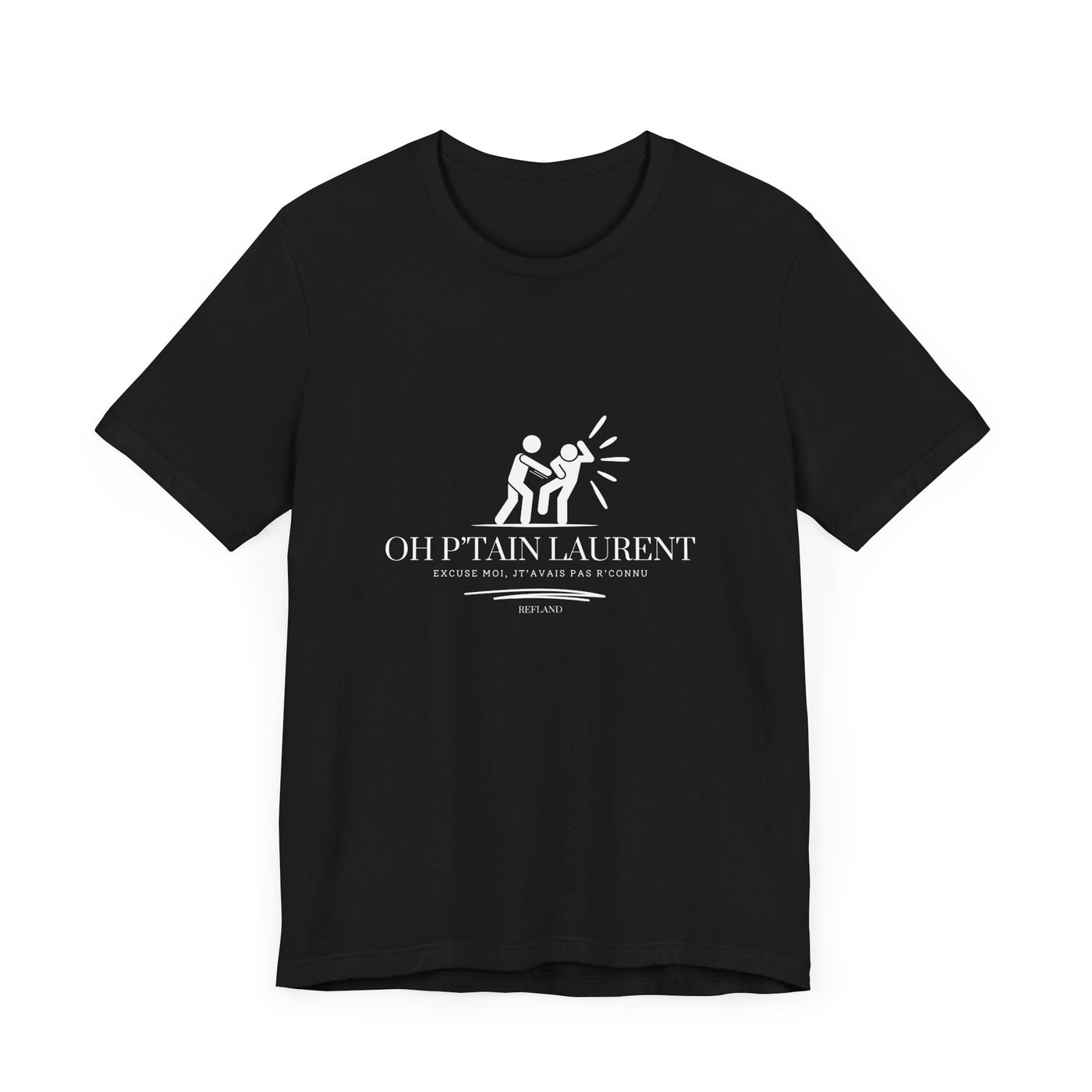 T-shirt - "Oh Ptain Laurent" show blanc