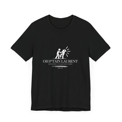 T-shirt - "Oh Ptain Laurent" show blanc