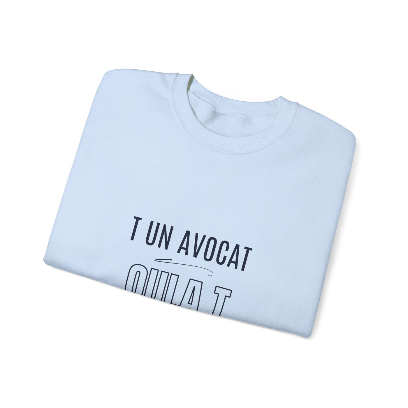 Sweatshirt "T avocat ou?" écrit bleu