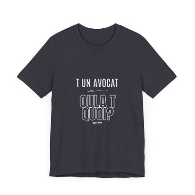 T-shirt "T un avocat ou?" écrit blanc