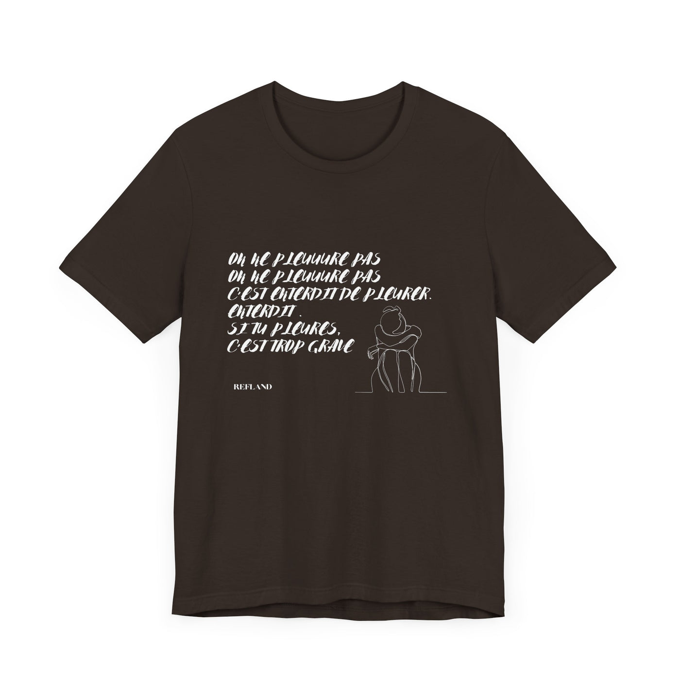 T-shirt "On ne pleure pas" - Écrit en Blanc